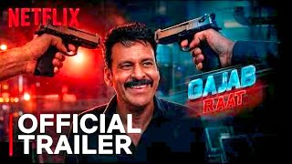 Gajab Raat | Official Trailer | Manoj Bajpayee | Divya Dutta | Nushrrtt B. | Netflix 