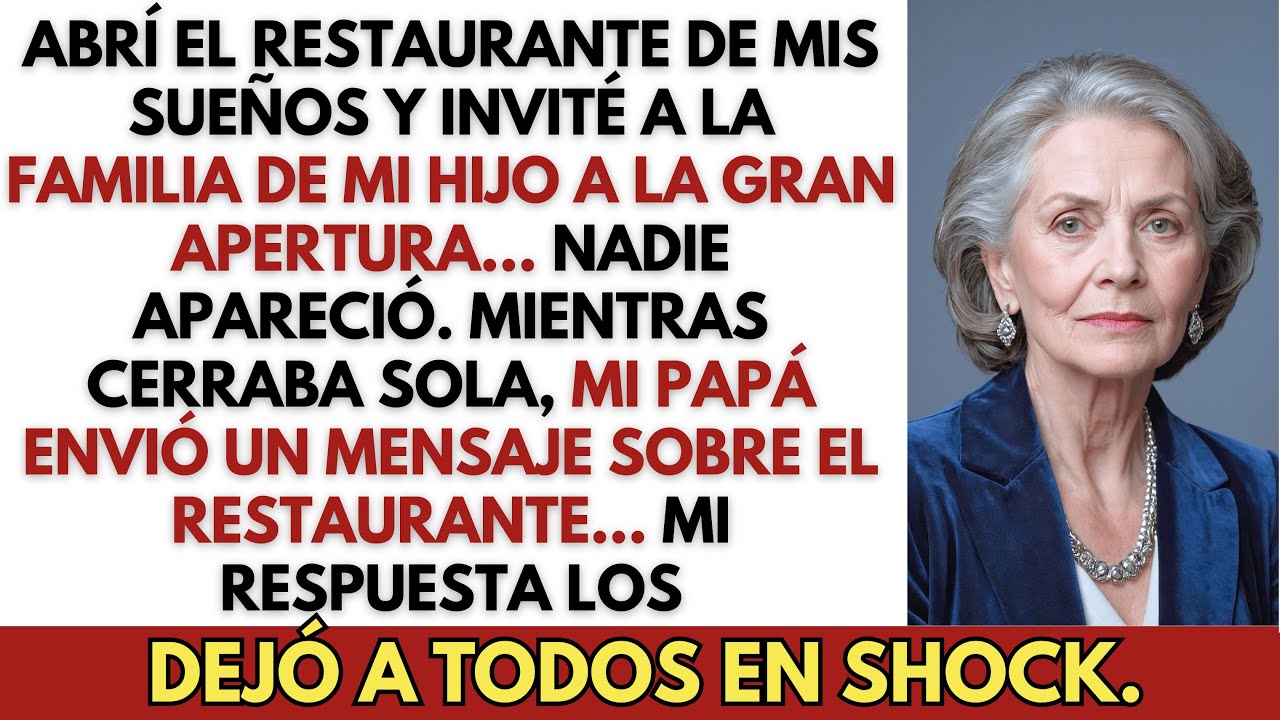 Abrí el restaurante de mis sueños y invité a la familia de mi hijo a la gran apertura... Nadie vino
