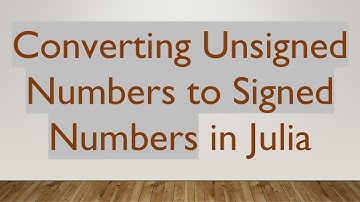 Converting Unsigned Numbers to Signed Numbers in Julia