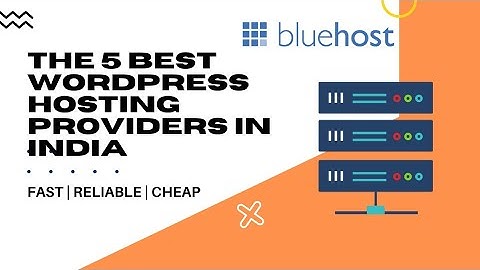 The 5 Best Affordable WordPress Hosting Providers in India (2022 Edition) | Ft. @Bluehost India