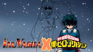 My Hero Academia X Inuyasha ending [Shinjitsu no Uta: Do As Infinity]