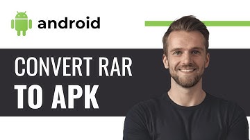 How to Convert RAR File to APK on Android - Full Guide (2025)