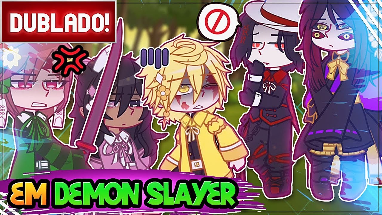 [ DUBLADO ] SE A CRIADORA ESTIVESSE EM DEMON SLAYER | MINI FILME GACHA CLUB