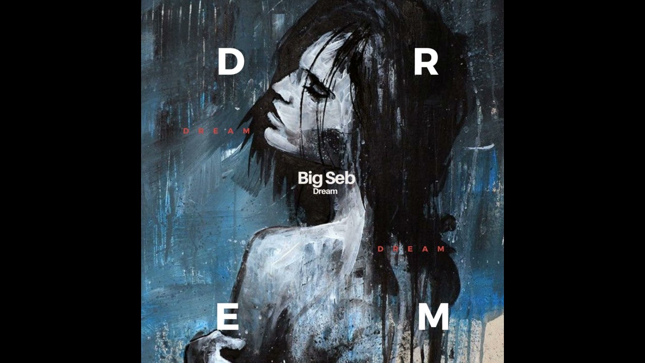 Watch Big Seb - Dream on YouTube Watch Big Seb - Dream on YouTube
