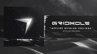 GRIDHOLE - Bipolar Feelings (Full EP Stream)