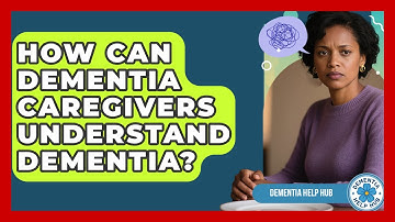 How Can Dementia Caregivers Understand Dementia? - Test