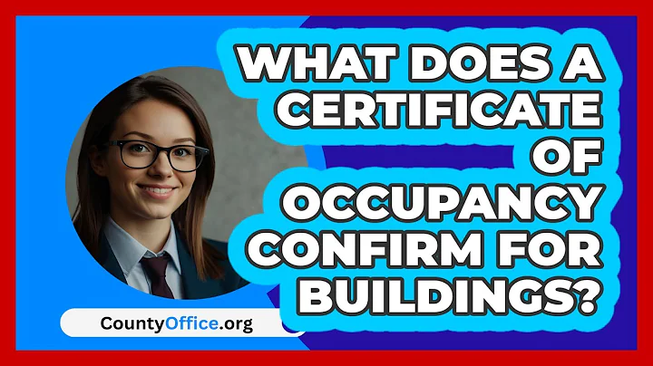 What Does A Certificate Of Occupancy Confirm For Buildings? - CountyOffice.org