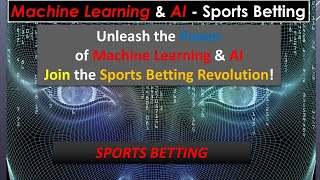 Unleash the Power of Machine Learning & AI - Join the Sports Betting Revolution!