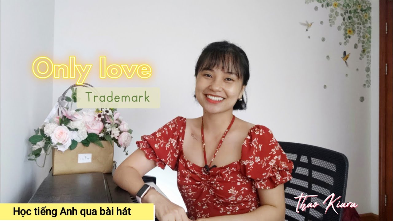 ONLY LOVE (Trademark) Học Tiếng Anh Qua Bài Hát |Thảo Kiara