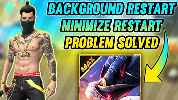 How to solve free fire max background restart problem | Solve minimize restart problem free fire max