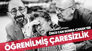 Öğrenilmiş Çaresizlik Önce Can Sonra Canan 158.Bölüm