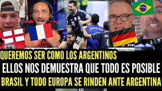 Queremos Ser Argentina Hinchas De Brasil, Francia Y Toda Europa En Elogios A Argentina