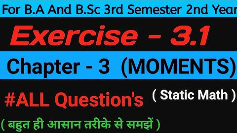 Exercise 3.1 Moments | Unit-3 For B.Sc Second Year Statics Math || 3rd Semester || All Questions
