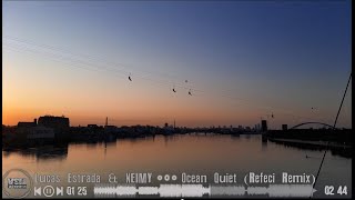 Lucas Estrada U0026 Neimy  Ocean Quiet refeci Remix