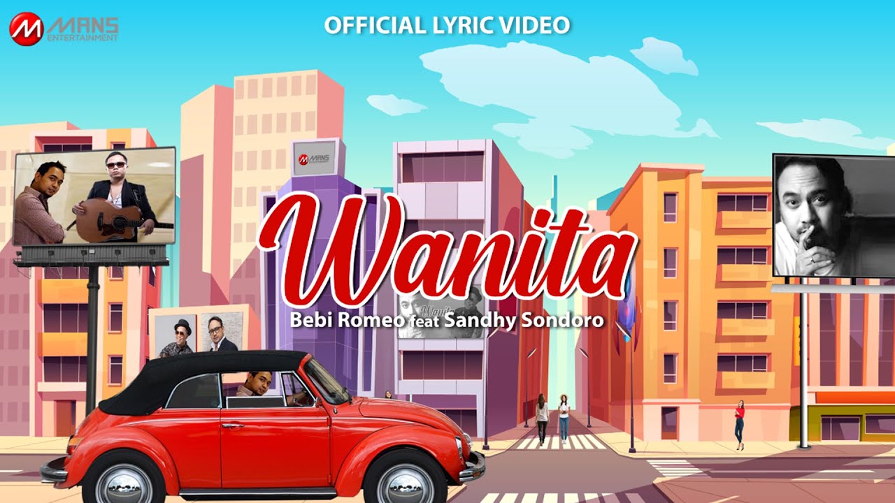 Bebi Romeo feat Sandhy Sondoro - Wanita (Official Lyric Video)