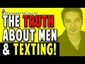 The TRUTH About Men &amp; Texting - Are You Making These Mistakes?