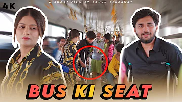 Bus ki seat | Sanju Sehrawat 2.0 | Short Film