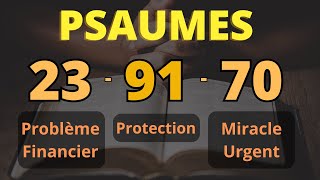 PSAUMES 23 - 70 - 91 | Une Prière Puissante Pour Obtenir Abondance, Miracle et Protection Divine