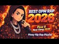 BEST OPM RAP 2026 💥 Flow G , Hev Abi New Song 2026 ⚡ Pinoy Hip Hop Playlist (HQ)
