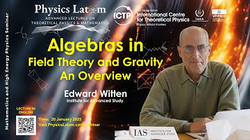 Algebras in Field Theory and Gravity: An Overview - Edward Witten