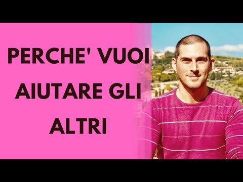 Perché vuoi aiutare
