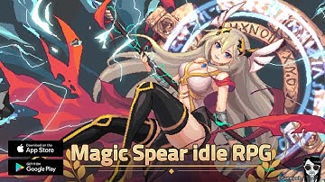 Magic Spear - Idle RPG Official Launch Global Gameplay Android APK iOS