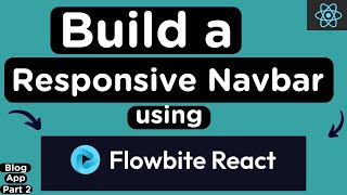 Learn Flowbite React by building a Responsive Navbar with Tailwind CSS | MERN Blog App