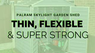 Strengths of a Palram Skylight Shed