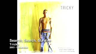 Tricky - Search, Search, Survive [2003 - Vulnerable]
