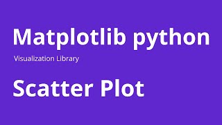Scatter Plot - How to Create Scatter plot in Matplotlib Python