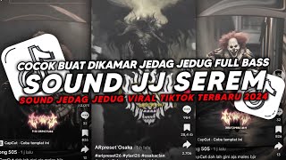 DJ SOUND JJ SEREM FULL BASS KANE COCOK BUAT DI KAMAR MENGKANE JEDAG JEDUG VIRAL TIKTOK TERBARU 2024🎧