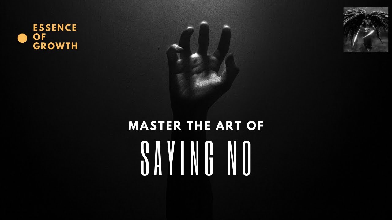 "Master the Art of Saying No - Take Control of Your Life Today!" - YouTube
