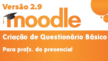 Tutorial Moodle para Professores - Criação de Questionário Básico