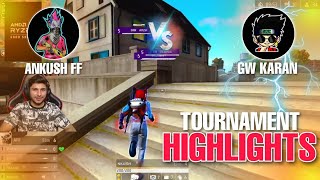 ANKUSH FF VS GW KARAN || TOURNAMENT HIGHLIGHTS FF || NONSTOP GAMING || AKHIL FREE FIRE