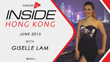 INSIDE Hong Kong with Giselle Lam | June 2015