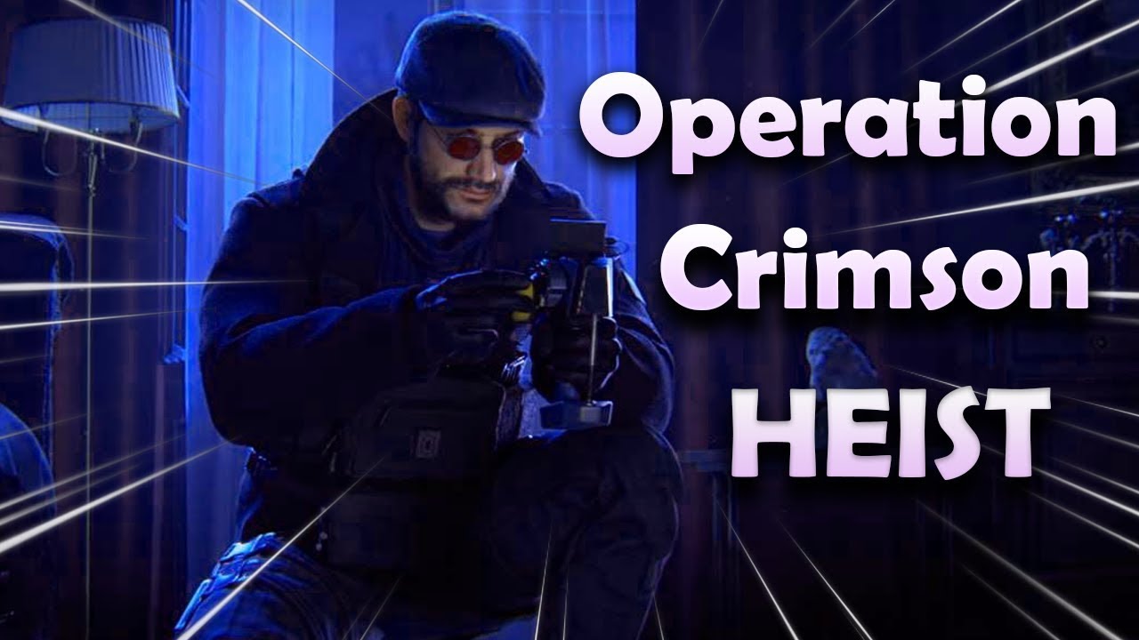 🔷RAINBOW SIX SIEGE NEW OPERATION CRIMSON HEIST 🔷 NEW RAINBOW SIX SIEGE ...