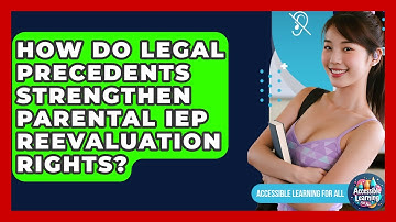 How Do Legal Precedents Strengthen Parental IEP Reevaluation Rights? - Accessible Learning For All