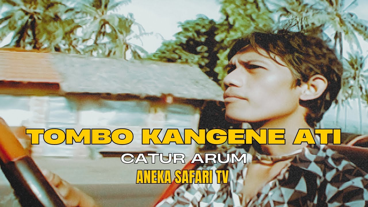 Catur Arum - Tombo Kangene Ati (Official Music Video)