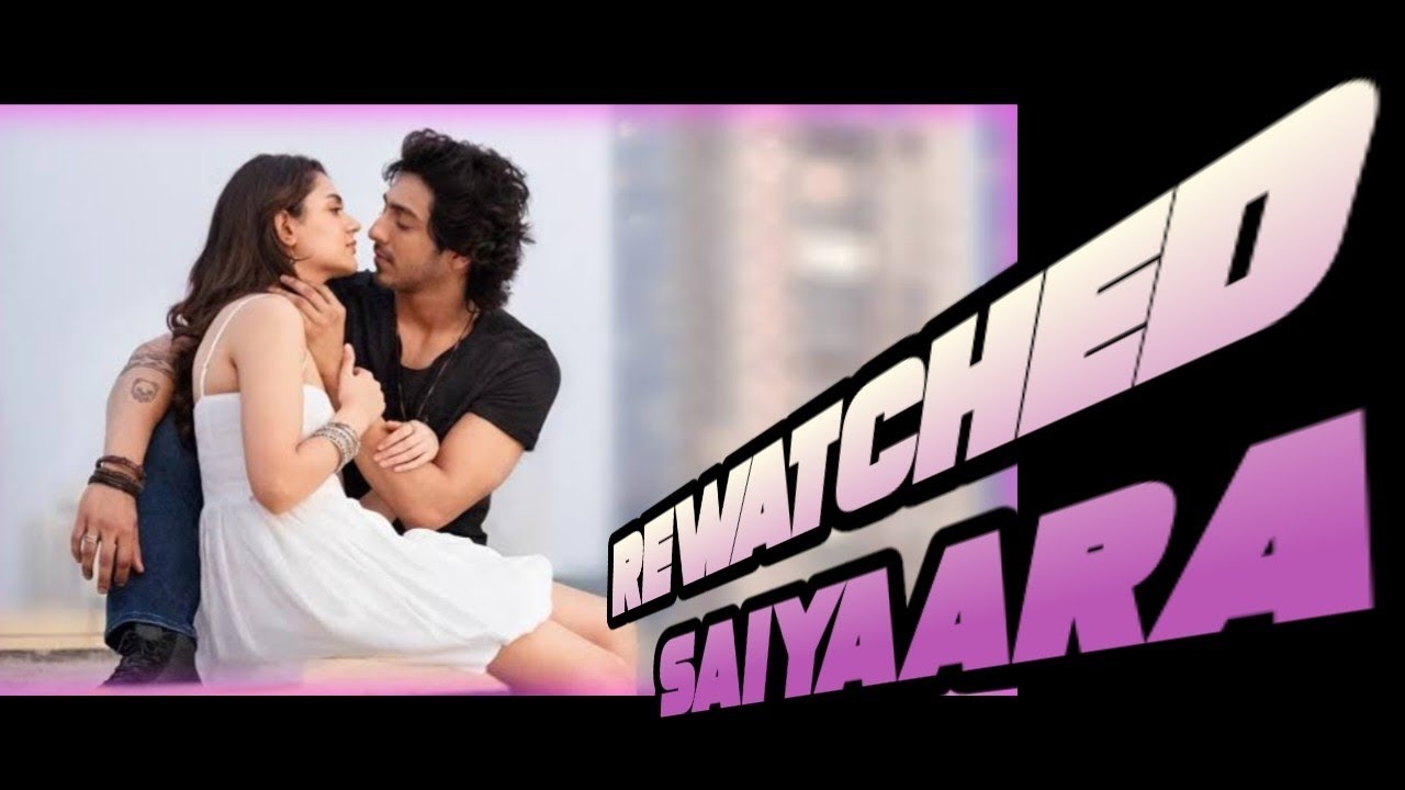 I rewatch saiyaara | Ishvik Saaho 