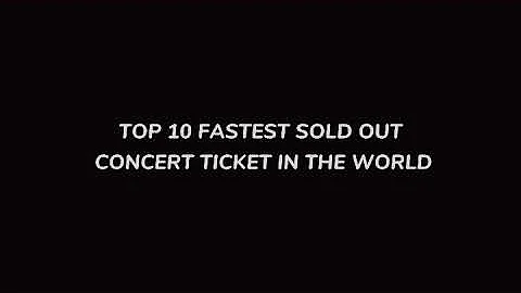 TOP 10 FASTEST SOLD OUT CONCERT TICKET IN THE WORLD - DayDayNews