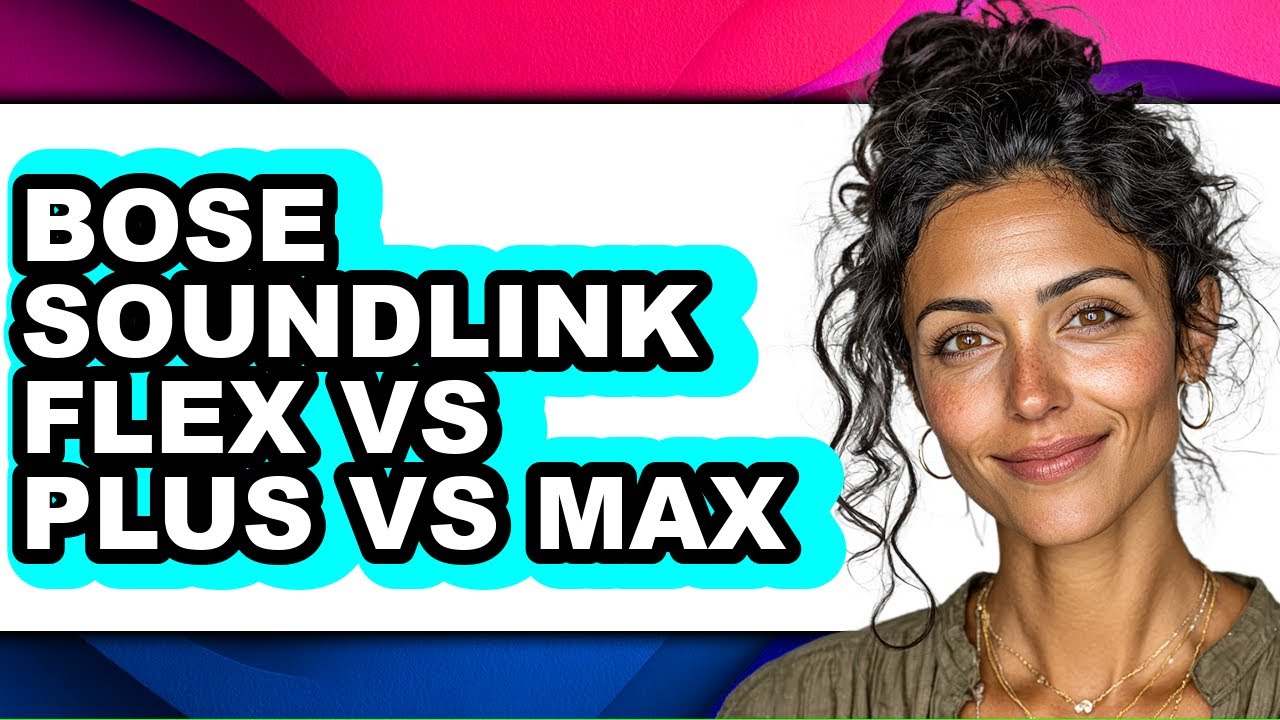 Bose Soundlink Flex Vs Plus Vs Max - Full Comparison