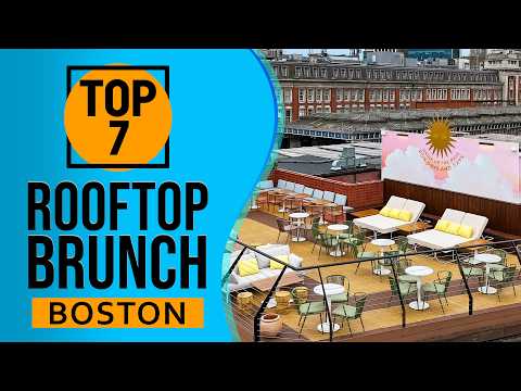Top 7 Best Rooftop Brunch in Boston