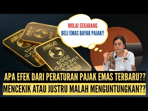 Apa Dampak Aturan Pajak Emas Terbaru Untuk Para Investor??