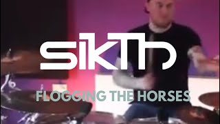 SIKTH  - FLOGGING THE HORSES - DRUM COVER