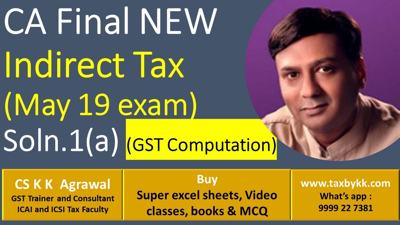 Q 1a CA final New IDT May 2019 solution - GST computation