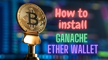 2. How to install Ganache / Ether Wallet / Remix IDE | Blockchain Tutorial
