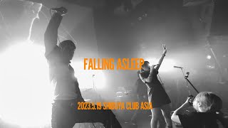 【LIVE】Falling Asleep 2023/5/19【渋谷 Club Asia】