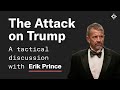 The Attack on Trump - Erik Prince | #45