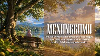 MENUNGGUMU | Official Music Video | penantian itu akan menemukan jawabannya.
