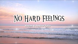 No hard feelings - Haven & Denise Julia (lyrics)